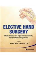 Elective Hand Surgery: Rheumatological and Degenerative Conditions, Nerve Compression Syndromes
