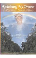 Reclaiming My Dreams. Oral Narratives by Wanjira Wa Rukenya