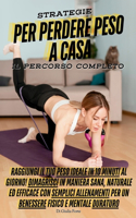 Strategie Per Perdere Peso a Casa