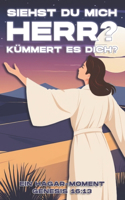 Siehst Du mich, Herr? Kümmert es Dich?: Ein Hagar-Moment. Genesis 16:13