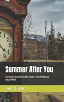 Summer After You: A young-man faces the loss of his childhood bestfriend