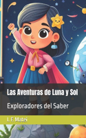 Aventuras de Luna y Sol: Exploradores del Saber