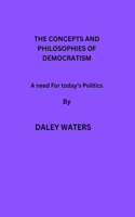 The Concepts And Philosophies Of Democratism: A need For Today's politics