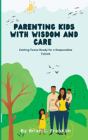 Parenting Kids with Wisdom And Care