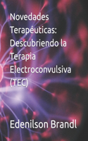 Novedades Terapéuticas: Descubriendo la Terapia Electroconvulsiva (TEC)