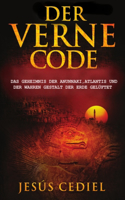 Verne Code: Das Geheimnis der Anunnaki, Atlantis und der wahren Gestalt der Erde gelüftet