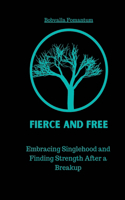 Fierce and Free