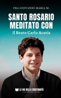 Santo Rosario meditato con il Beato Carlo Acutis