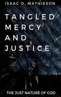 Tangled Mercy and Justice: The Just Nature of God