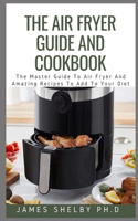 Air Fryer Guide and Cookbook