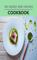 The Tastiest Jerky Recipes Cookbook