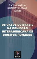 Os casos do Brasil na Comissão Interamericana de Direitos Humanos