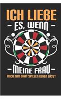 Ich Liebe Es, Wenn Meine Frau Mich Zum Dart Spielen Lässt: : Spielmodus Crickets I Notieren von Punkten I Spielblock mit Dart Outs I Mit Freunden im Tunier oder Training I Score Punkte aufnehmen