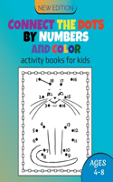 Connect The Dots By Number & Color: Workbook, Coloring & Activity Book For Kids, Dot to Dots Unlimited Workbook for Boys, Girls, Kids & Toddlers