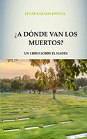 ¿A dónde van los muertos?