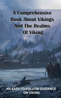 A Comprehensive Book About Vikings And The Realms Of Viking