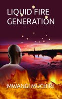 Liquid Fire Generation