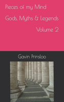Pieces of my Mind Gods, Myths & Legends Volume 2