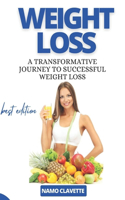 Weight Loss: A Transformative Journey to Successful Weight Loss