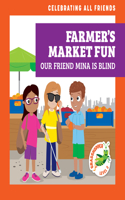 Farmer's Market Fun: Our Friend Mina Is Blind: (Celebrating All Friends)