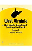 West Virginia Holt Middle School Math Test Prep Workbook, Course Two: Help for WESTEST