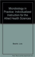 Microbiology In Practice Individualized Instruction For The Allied Health Sciences ; 3/E