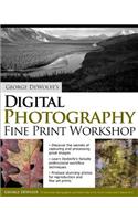 George Dewolfe's Digital Photography Fine Print Workshop