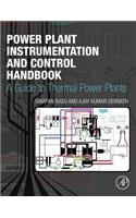 Power Plant Instrumentation and Control Handbook: A Guide to Thermal Power Plants
