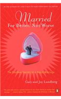 Married for Better, Not Worse: The Fourteen Secrets to a Happy Marriage