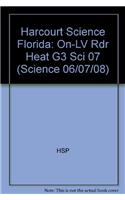 Harcourt Science Florida: On-LV Rdr Heat G3 Sci 07
