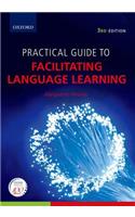 Practical Guide to Facilitating Language Learning 3e
