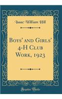 Boys' and Girls' 4-H Club Work, 1923 (Classic Reprint)