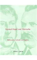 Beyond Hegel and Nietzsche