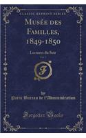 Musee Des Familles, 1849-1850, Vol. 7: Lectures Du Soir (Classic Reprint)
