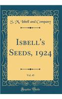 Isbell's Seeds, 1924, Vol. 45 (Classic Reprint)