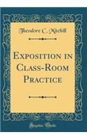 Exposition in Class-Room Practice (Classic Reprint)