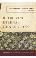 Retrieving Eternal Generation