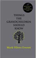 Things The Grandchildren Should Know