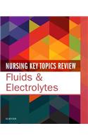 Nursing Key Topics Review: Fluids & Electrolytes