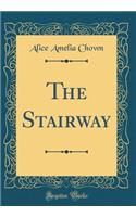 The Stairway (Classic Reprint)