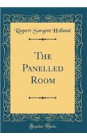 The Panelled Room (Classic Reprint)