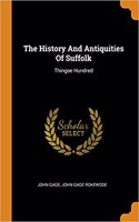 History and Antiquities of Suffolk