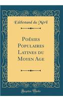 Poésies Populaires Latines du Moyen Age (Classic Reprint)
