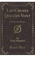 Les Choses Qui s'En Vont: Causettes Canadiennes (Classic Reprint)