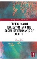 Public Health Evaluation and the Social Determinants of Health