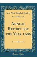 Annual Report for the Year 1906 (Classic Reprint)