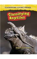 Classifying Reptiles: (Classifying Living Things)