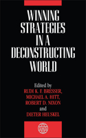 Winning Strategies in a Deconstructing World: (Strategic Management Series)
