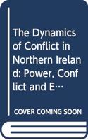 The Dynamics of Conflict in Northern Ireland