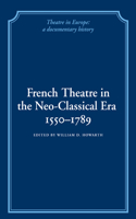 French Theatre in the Neo-Classical Era, 1550-1789